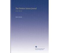 The Christian Science Journal: V.9 No.7 1891 Oct