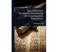 The Christian Student's Handbook Of Comparative Philology