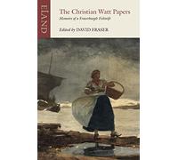 The Christian Watt Papers: Memoirs of a Fraserburgh Fishwife (Eland Classics)
