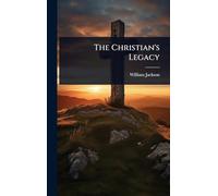 The Christian's Legacy