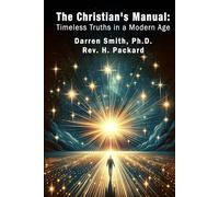The Christian's Manual: Timeless Truths in a Modern Age