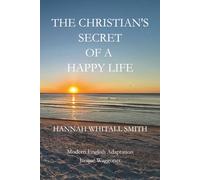 The Christian's Secret of a Happy Life: A Modern English Edition