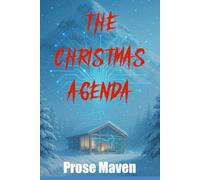 The Christmas Agenda | A Christmas Murder Mystery | Holiday Thriller | A Psychological Murder Mystery | A Tech Thriller: A Gripping AI Murder Mystery Thriller Where Everyone is a Suspect