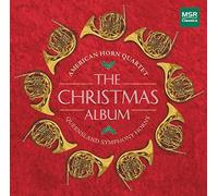 The Christmas Album: Holiday Favorites for French Horns [Includes Leroy Anderson's Sleigh Ride] by American Horn Quartet and Queensland Symphony Orchestra Horns