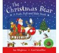 The Christmas Bear: A Push Pull And Slide Book