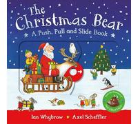 The Christmas Bear: A Push, Pull and Slide Book