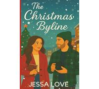 The Christmas Byline: A Small Town Christmas Romance About a Reporter, Her Musician Photographer Ex, and the Twelve Dates That Change Everything (Maplebridge Holiday Romance)