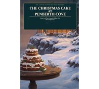 The Christmas Cake at Penberth Cove: Book 6 of The Cornish Clifftop Tea Room Mysteries