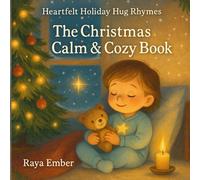 The Christmas Calm & Cozy Book (Heartfelt Holiday Hug Rhymes)