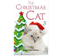 The Christmas Cat 3: Large Print Edition: 9 (Scottsdale's Large Print Cat Books)