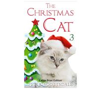 The Christmas Cat 3: Large Print Edition (Scottsdale's Large Print Cat Books)