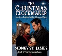 The Christmas Clockmaker - Lost Love, Timeless Faith & Christmas Magic: 5