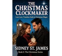 The Christmas Clockmaker: Love Lost, Timeless Faith & Christmas Magic (The Christmas Series)