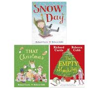 The Christmas Collection By Richard Curtis 3 Books Set (That Christmas, Snow Day & The Empty Stocking)