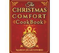 The Christmas Comfort Cookbook: Simple, Heartwarming Holiday Recipes for a Cozy and Joyful Season (Christmas stuffing stuffers)