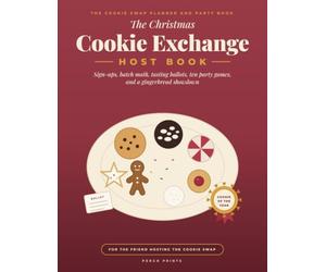 The Christmas Cookie Exchange Host Book: Invite Trackers, Fill-In Recipe Cards, Voting Ballots, and Gingerbread Contest Scorecards for Your Cookie Swap Party