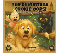 The Christmas Cookie Oops: A Funny Christmas Tale (Georgie & Friends Holiday Edition)