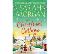 The Christmas Cottage: A must-read uplifting and completely heart-warming cosy festive novel from the number one Sunday Times bestseller in 2025!