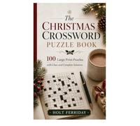 The Christmas Crossword Puzzle Book: 100 Large Print Puzzles with Clues and Complete Solutions