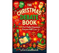 The Christmas Debate Book: 101 Fact-Fueled Arguments Everyone Will Love - The Hilarious Dinner Table Activity Book for Families to Settle Holiday ... Fun Conversations (The Pocket Genius Series)