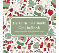 The Christmas Doodle Coloring Book: Whimsical Doodle Holiday Coloring Pages