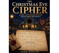 The Christmas Eve Cipher: A Cozy Cryptogram Mystery Puzzle Book for Adults