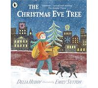The Christmas Eve Tree: A classic, heart-warming Christmas story about kindness and hope, with beautiful illustrations - perfect for sharing with children 4+