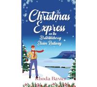 The Christmas Express on the Brambleberry Steam Railway: A cosy and festive small town romance: Small town romantic women's fiction: 2