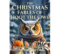 THE CHRISTMAS FABLES OF HOOT THE OWL: 30 New Forest Tales with a Christmas Theme (The Hoot the Owl Collection)