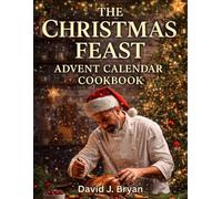The Christmas Feast Advent Calendar Cookbook