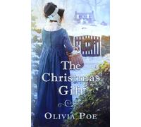 The Christmas Gift: A Historical Western Mail Order Bride Love Story