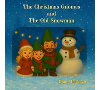 The Christmas Gnomes and The Old Snowman
