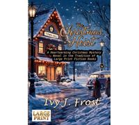 The Christmas Heist - A Heartwarming Christmas Mystery Novel in the Tradition of Large Print Fiction Books: An Uplifting Tale in the Style of Large ... love Inspirational Stories About Christmas