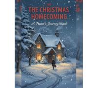 The Christmas Homecoming: A Heart'S Journey Back