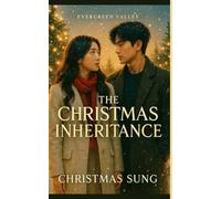 The Christmas Inheritance: A Heartwarming Korean Christmas Romance About Second Chances, Family Secrets, and Love Beneath the Winter Pines