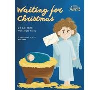 The Christmas Journey (24 Letters from Angel Mikey): Advent Devotional & Activity Book for Kids (Ages 3-9)