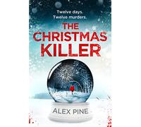 The Christmas Killer: the PERFECT chilling thriller for 2024: Book 1 (DI James Walker series)
