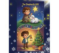 The Christmas Lantern and The Shepherd’s Gift: Two Heartwarming Christmas Tales