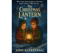 “The Christmas Lantern”: “When hope shines brightest, Christmas magic returns to light the way.”