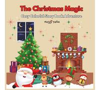 The Christmas Magic: Christmas Coloring Book for Adults & kids - Featuring Cosy Festive Holiday Scenes, and Relaxing Designs for stress Relief and Holiday Fun