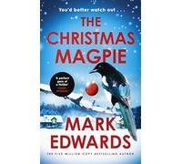 The Christmas Magpie: Behind the twinkling lights, danger watches closely - a terrifying festive thriller from the multi-million copy bestselling author