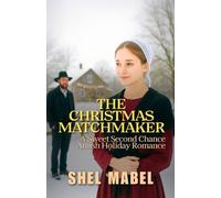 The Christmas Matchmaker: A Sweet Second Chance Amish Holiday Romance (Amish Hearts)