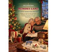 The Christmas Memory Lane Activity Book for Seniors: 25 Days of Large-Print Word Searches, Nostalgic Trivia, Easy Puzzles, and Conversation Starters for a Joyful Holiday Season
