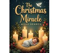 The Christmas Miracle Word Search: 50 Challenging Faith-Filled Puzzles Inspired by the Birth of Jesus plus 10 Bonus Coloring Pages!