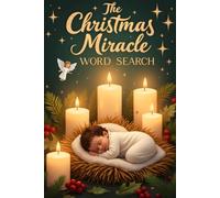 The Christmas Miracle Word Search: 50 Challenging Faith-Filled Puzzles Inspired by the Birth of Jesus plus 10 Bonus Coloring Pages!