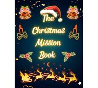 The Christmas Mission Book: Stories, Jokes, Crafts, Games, and Different Adventures for Kids Aged 6-8