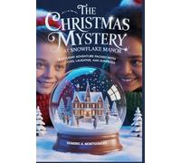The Christmas Mystery At Snowflake Manor: A Holiday Adventure Packed With Clues, Laughter, And Surprises