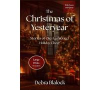 The Christmas of Yesteryear: Stories of Old-Fashioned Holiday Cheer
