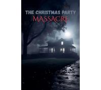 THE CHRISTMAS PARTY MASSACRE