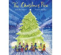 THE CHRISTMAS PINE: a magical story for Christmas by Julia Donaldson, author of The Gruffalo and Stick Man